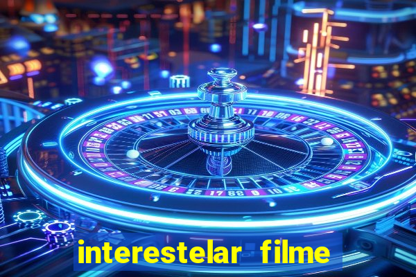 interestelar filme completo dublado telegram interestelar